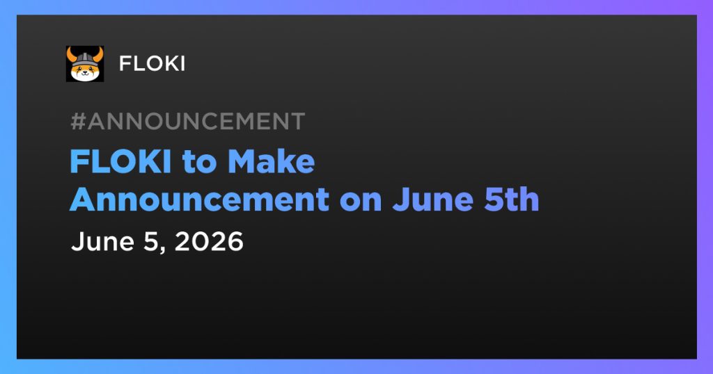 FLOKI to Make Announcement on June 5th