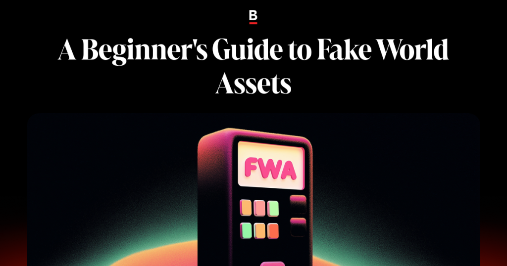 A Beginner’s Guide to Fake World Assets