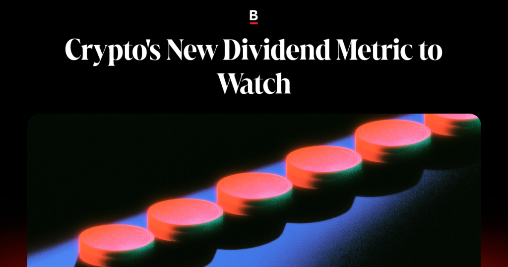Crypto’s New Dividend Metric to Watch