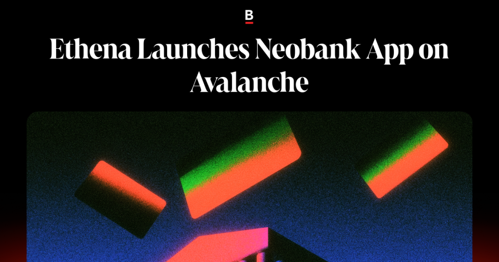 Ethena Launches Neobank App on Avalanche